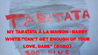 My Taratata À La Maison : Barry White "Can't Get Enough Of Your Love, Babe"