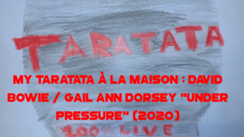 My Taratata À La Maison : David Bowie / Gail Ann Dorsey "Under Pressure" (2020)