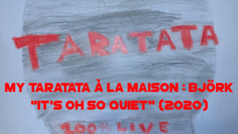 My Taratata À La Maison : Björk "It’s Oh So Quiet" (2020)