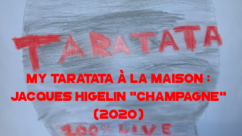 My Taratata À La Maison : Jacques Higelin "Champagne" (2020)