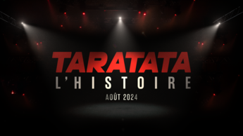 TARATATA L'HISTOIRE (Doc sur les 30 Ans) (Version Août 2024)